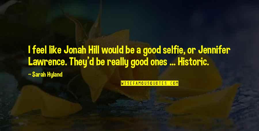 10 Best Elf Quotes By Sarah Hyland: I feel like Jonah Hill would be a