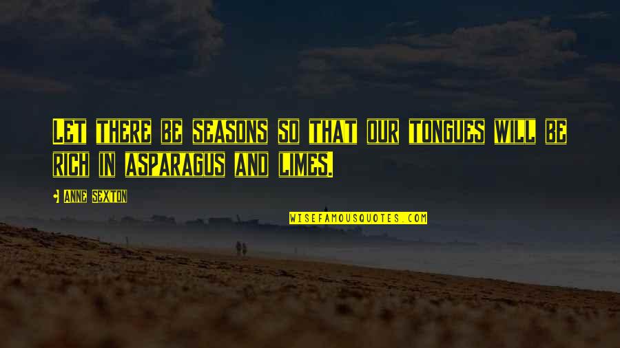 10 Best Joan Rivers Quotes By Anne Sexton: Let there be seasons so that our tongues