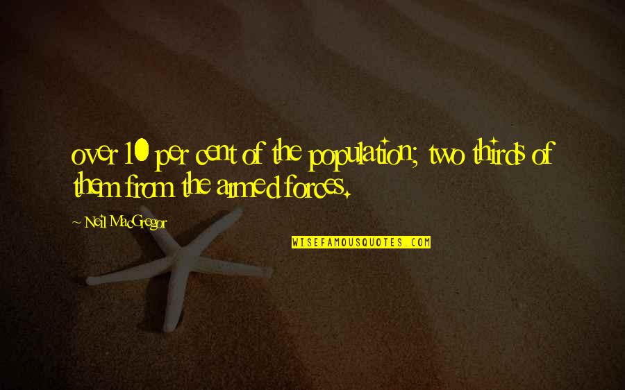 10 Cent Quotes By Neil MacGregor: over 10 per cent of the population; two