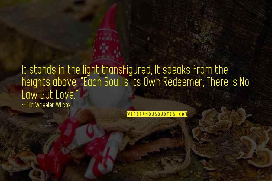 10 Famous Art Quotes By Ella Wheeler Wilcox: It stands in the light transfigured, It speaks