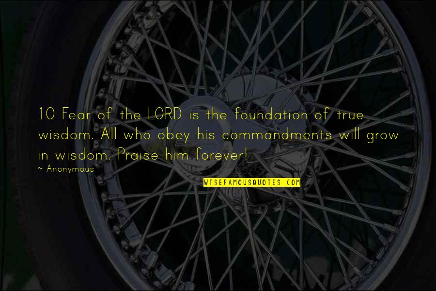 10 Fear Quotes By Anonymous: 10 Fear of the LORD is the foundation