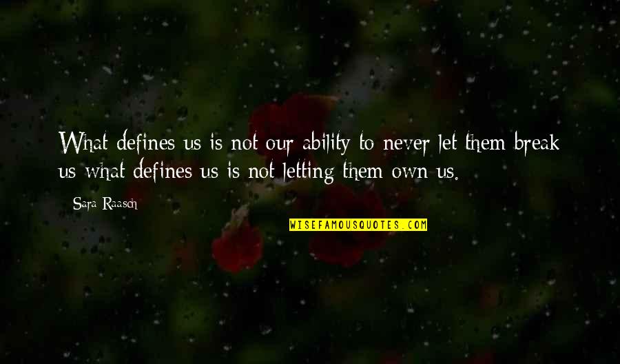 10 Free Auto Shipping Quotes By Sara Raasch: What defines us is not our ability to 10 Free Auto Shipping Quotes By Sara Raasch: What defines us is not our ability to