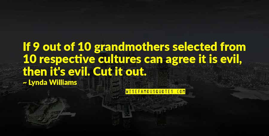 10 Good Quotes By Lynda Williams: If 9 out of 10 grandmothers selected from 10 Good Quotes By Lynda Williams: If 9 out of 10 grandmothers selected from