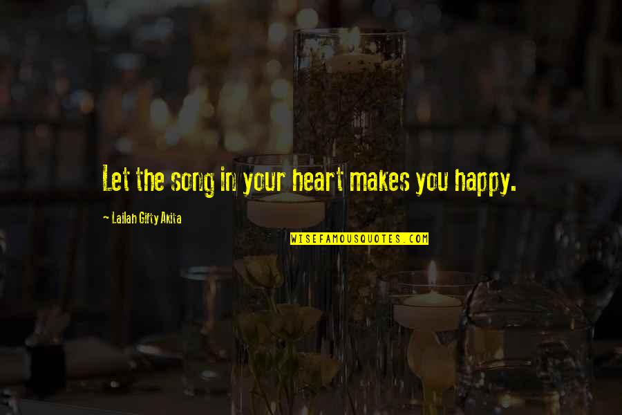 10 Happier Quotes By Lailah Gifty Akita: Let the song in your heart makes you