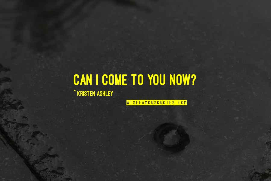 10 Hilarious Quotes By Kristen Ashley: Can I come to you now? 10 Hilarious Quotes By Kristen Ashley: Can I come to you now?