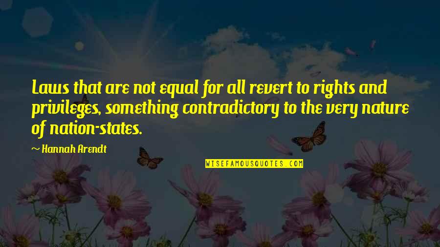 10 Most Important Romeo And Juliet Quotes By Hannah Arendt: Laws that are not equal for all revert