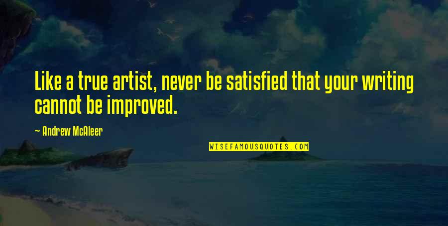 10 Old Bajan Quotes By Andrew McAleer: Like a true artist, never be satisfied that