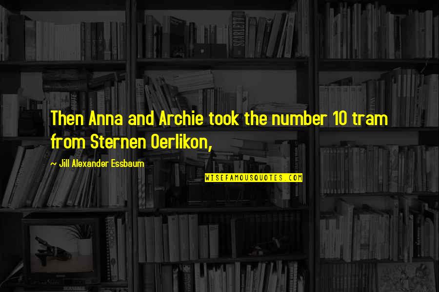 10 Quotes By Jill Alexander Essbaum: Then Anna and Archie took the number 10 10 Quotes By Jill Alexander Essbaum: Then Anna and Archie took the number 10