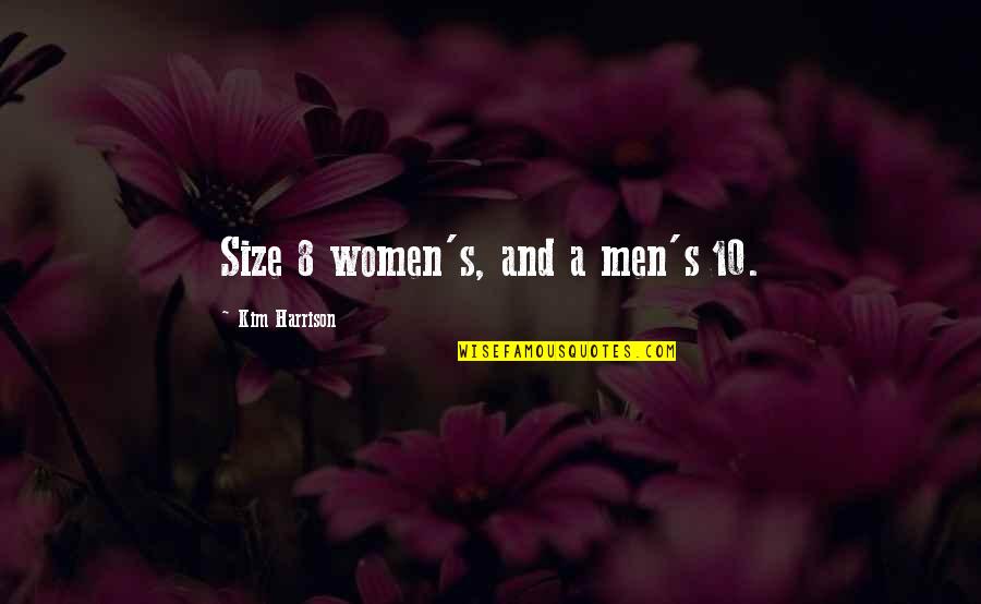 10 Quotes By Kim Harrison: Size 8 women's, and a men's 10. 10 Quotes By Kim Harrison: Size 8 women's, and a men's 10.