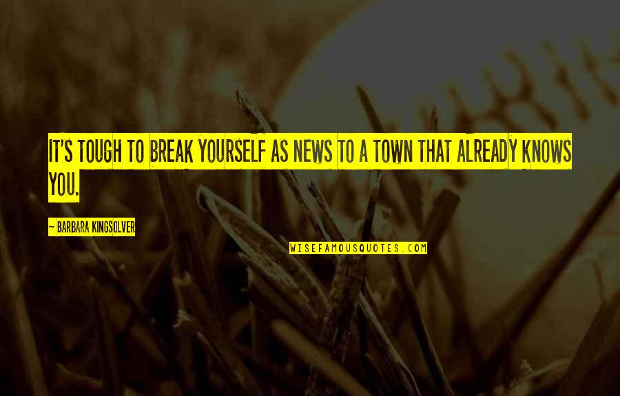10 Week Old Baby Quotes By Barbara Kingsolver: It's tough to break yourself as news to 10 Week Old Baby Quotes By Barbara Kingsolver: It's tough to break yourself as news to