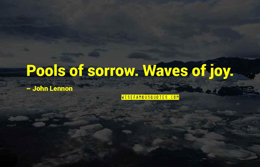 10 Worst Movie Quotes By John Lennon: Pools of sorrow. Waves of joy.