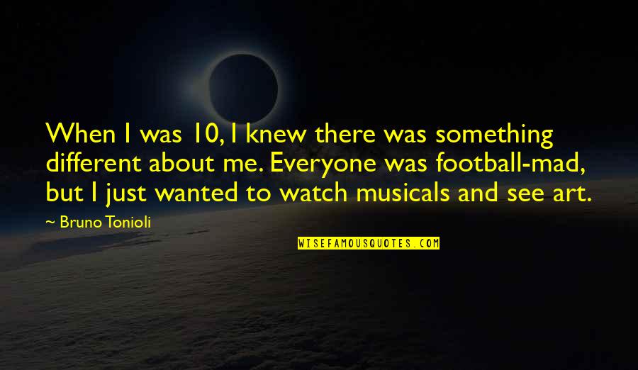 10 X Quotes By Bruno Tonioli: When I was 10, I knew there was 10 X Quotes By Bruno Tonioli: When I was 10, I knew there was