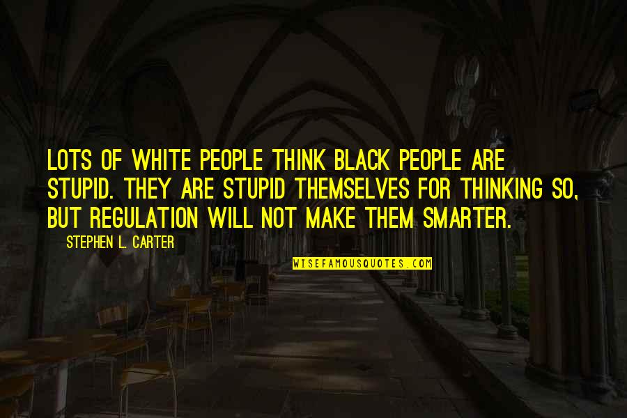 10 Year Anniversary Funny Quotes By Stephen L. Carter: Lots of white people think black people are 10 Year Anniversary Funny Quotes By Stephen L. Carter: Lots of white people think black people are