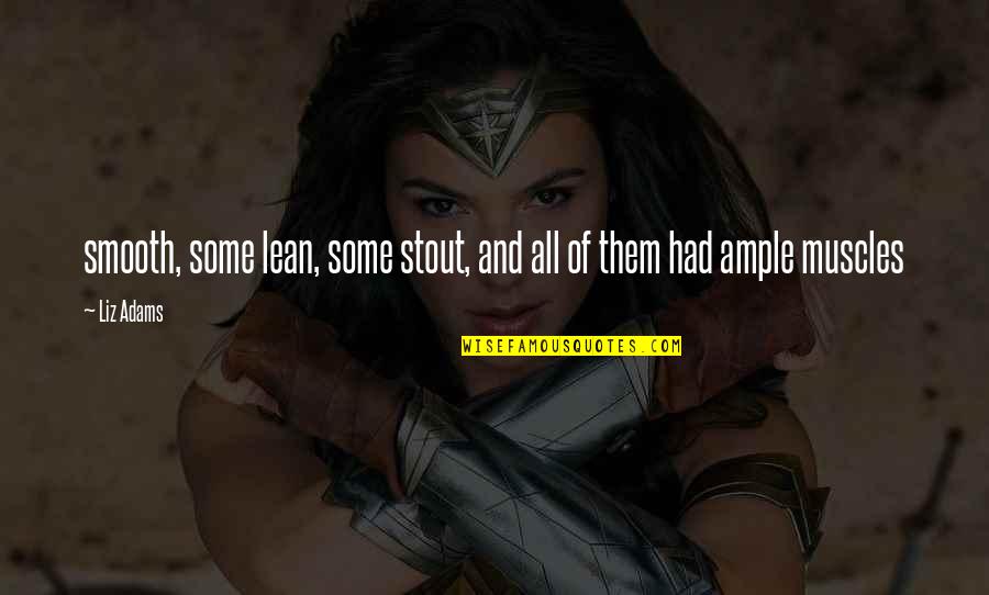 10 Year Reunion Quotes By Liz Adams: smooth, some lean, some stout, and all of