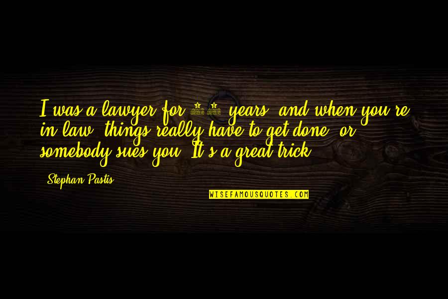 10 Years Quotes By Stephan Pastis: I was a lawyer for 10 years, and