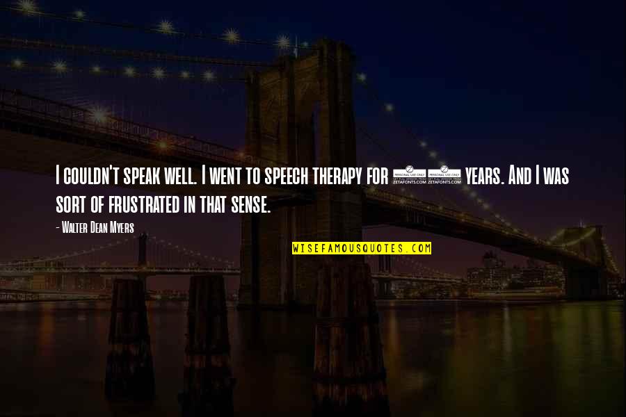 10 Years Quotes By Walter Dean Myers: I couldn't speak well. I went to speech