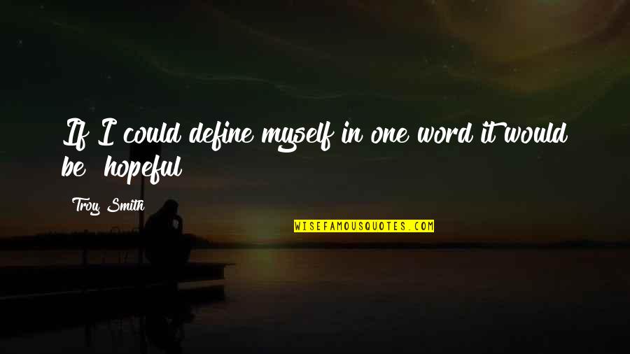 10 Yr Us Treasury Bond Quote Quotes By Troy Smith: If I could define myself in one word