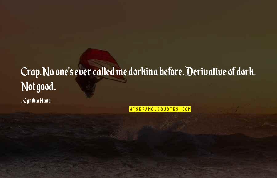 100 Best Game Quotes By Cynthia Hand: Crap. No one's ever called me dorkina before.