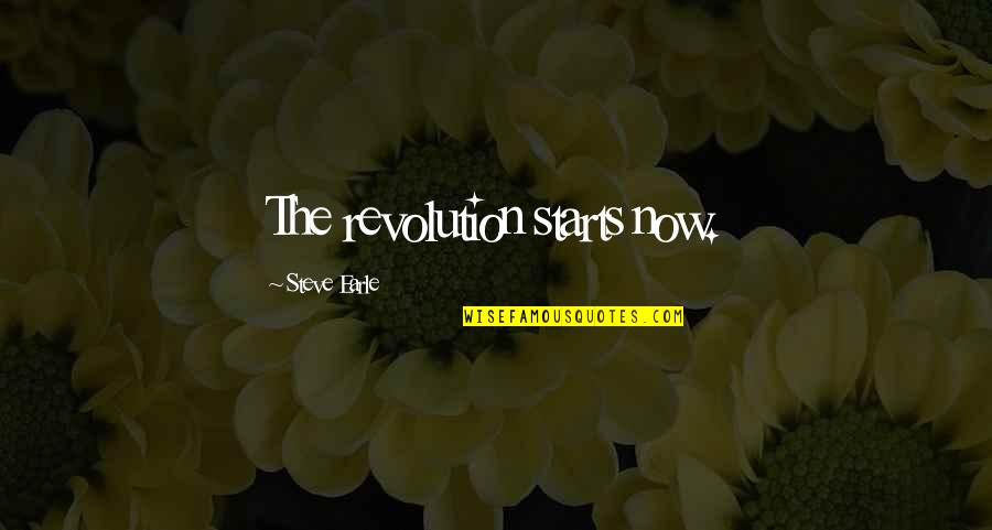 100 Days In Love Quotes By Steve Earle: The revolution starts now.