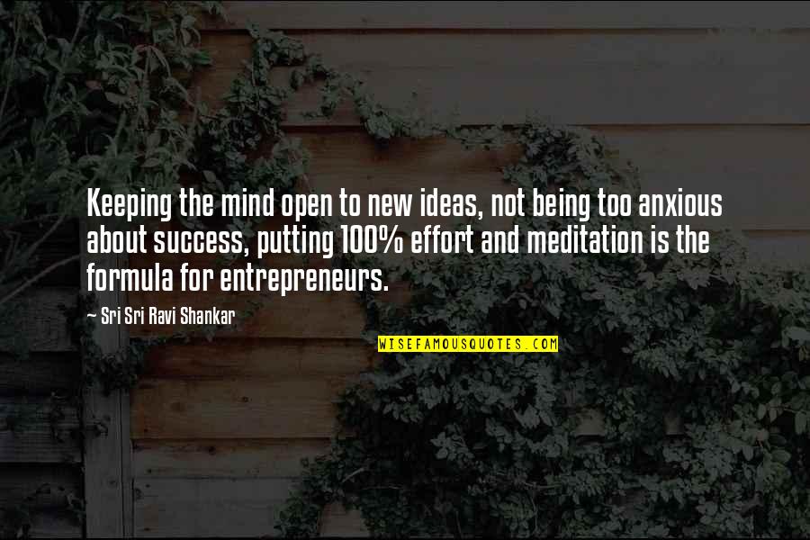 100 Effort Quotes By Sri Sri Ravi Shankar: Keeping the mind open to new ideas, not