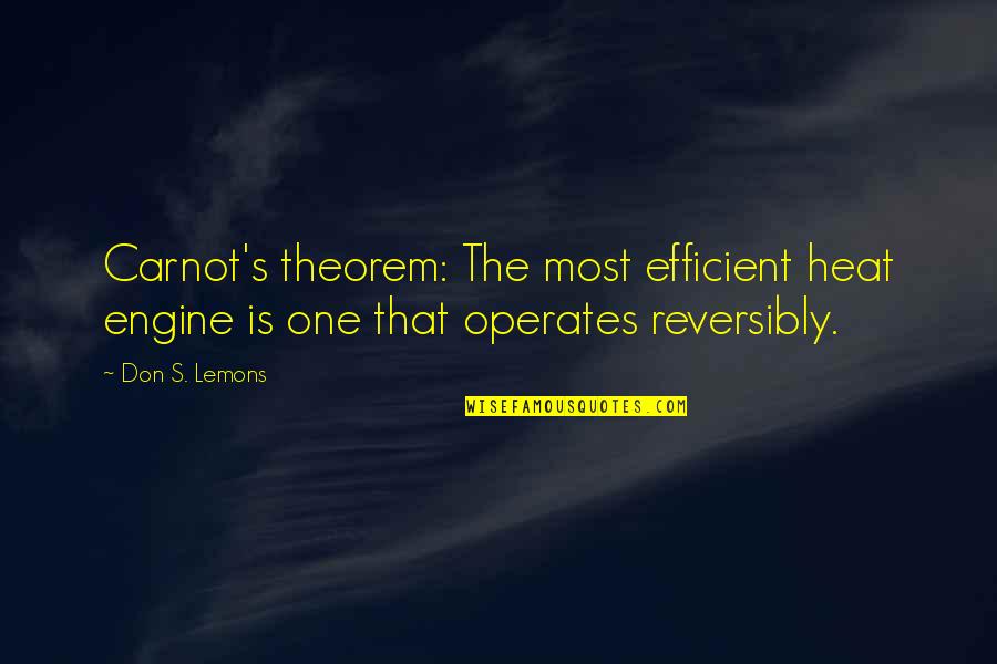 100 Escape The Fate Quotes By Don S. Lemons: Carnot's theorem: The most efficient heat engine is