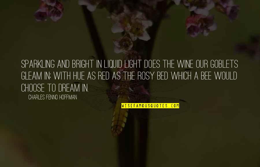 100 Grand Quotes By Charles Fenno Hoffman: Sparkling and bright in liquid light Does the