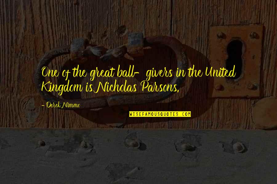 100 Jasper Quotes By Derek Nimmo: One of the great ball-givers in the United