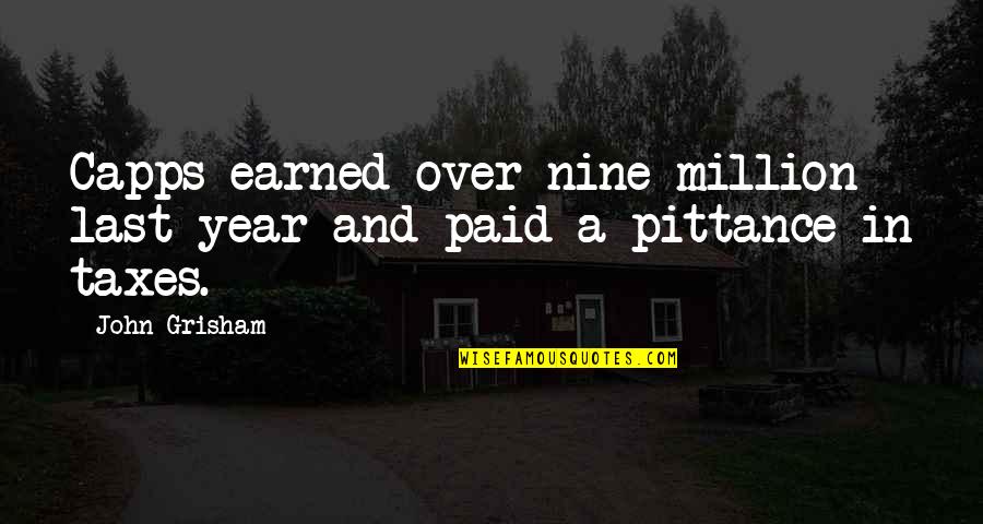 100 Octavia Blake Quotes By John Grisham: Capps earned over nine million last year and