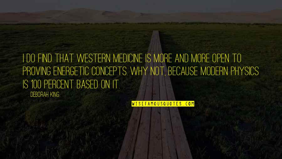 100 Percent Quotes By Deborah King: I do find that Western medicine is more