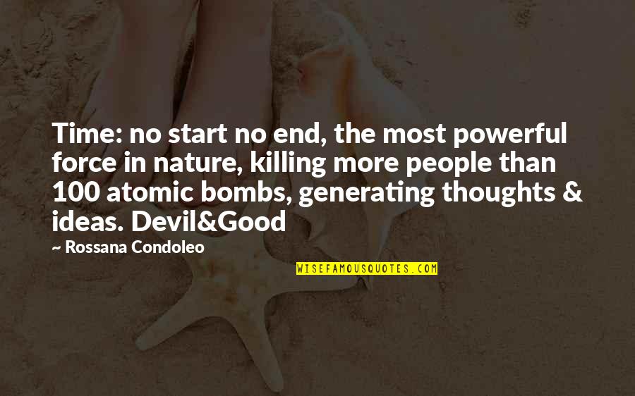 100 Powerful Quotes By Rossana Condoleo: Time: no start no end, the most powerful