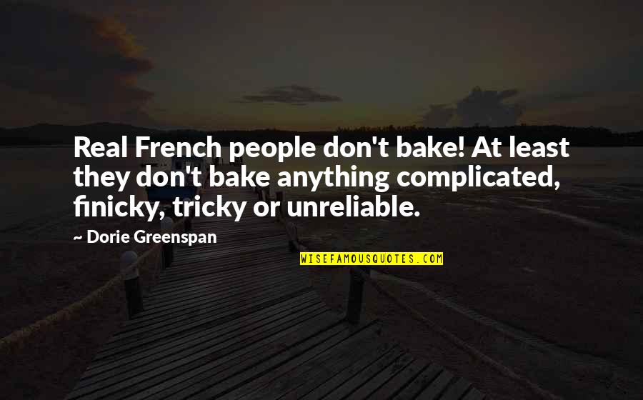 100 Responsible Quotes By Dorie Greenspan: Real French people don't bake! At least they