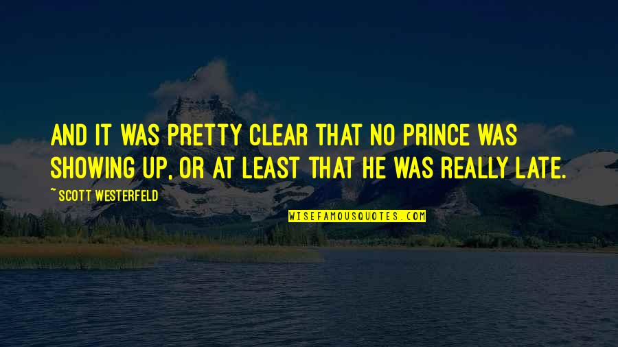 100 Shots Quotes By Scott Westerfeld: And it was pretty clear that no prince 100 Shots Quotes By Scott Westerfeld: And it was pretty clear that no prince