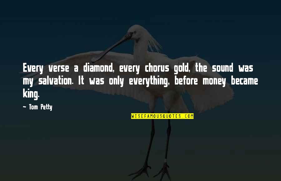 100 Startup Quotes By Tom Petty: Every verse a diamond, every chorus gold, the