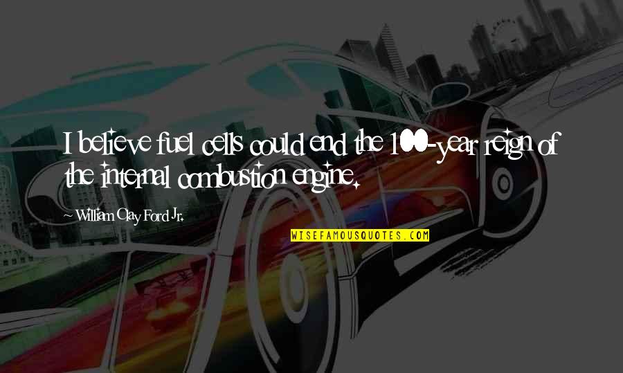 100 Year Quotes By William Clay Ford Jr.: I believe fuel cells could end the 100-year 100 Year Quotes By William Clay Ford Jr.: I believe fuel cells could end the 100-year