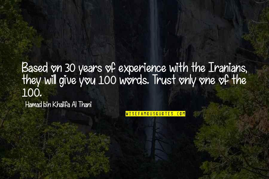 100 Years From Now Quotes By Hamad Bin Khalifa Al Thani: Based on 30 years of experience with the