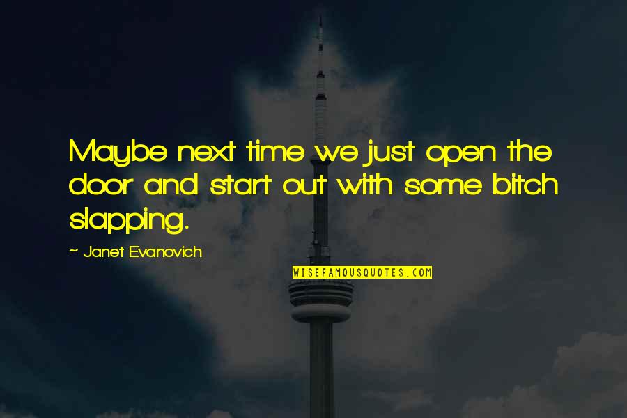 100 Years Old Quotes By Janet Evanovich: Maybe next time we just open the door