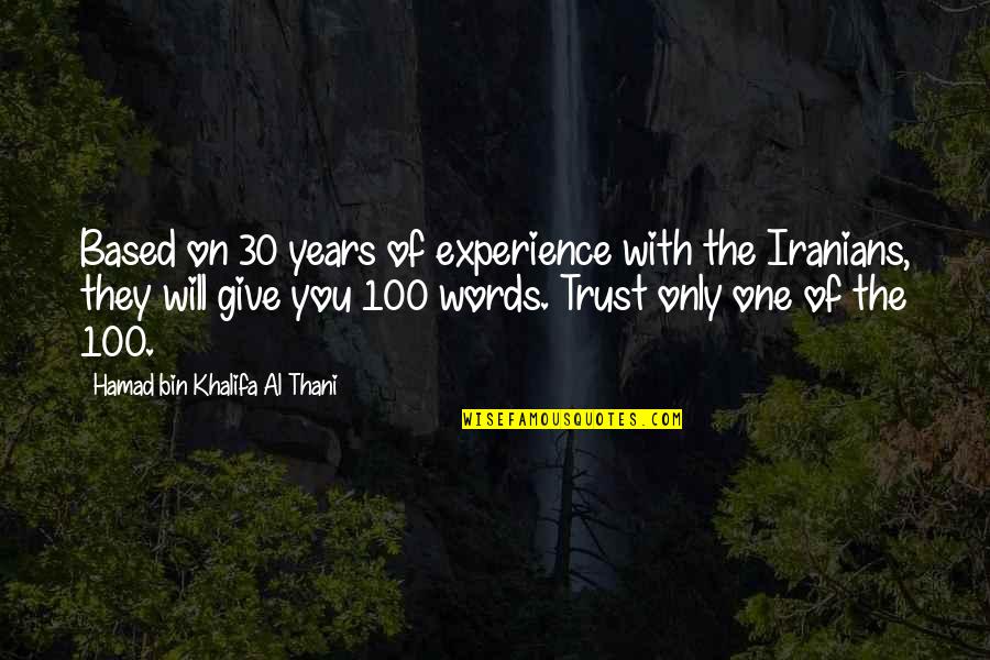 100 Years Quotes By Hamad Bin Khalifa Al Thani: Based on 30 years of experience with the