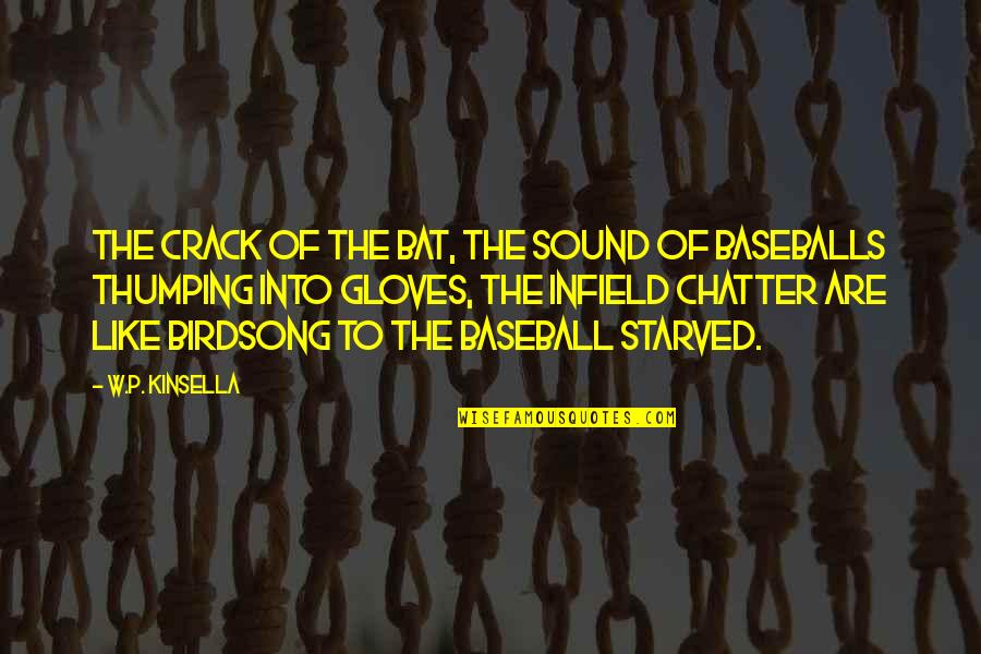 1000 Common Quotes By W.P. Kinsella: The crack of the bat, the sound of