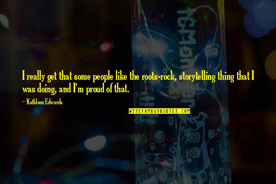 10010001 Quotes By Kathleen Edwards: I really get that some people like the 10010001 Quotes By Kathleen Edwards: I really get that some people like the