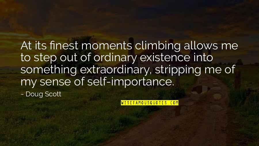 1003000 Quotes By Doug Scott: At its finest moments climbing allows me to 1003000 Quotes By Doug Scott: At its finest moments climbing allows me to