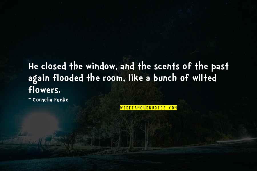 100th Monthsary Quotes By Cornelia Funke: He closed the window, and the scents of