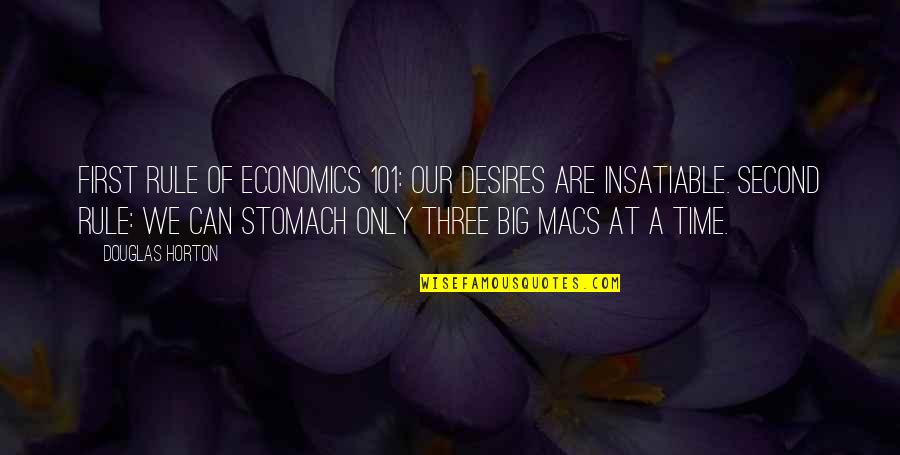 101.9 Quotes By Douglas Horton: First rule of Economics 101: our desires are