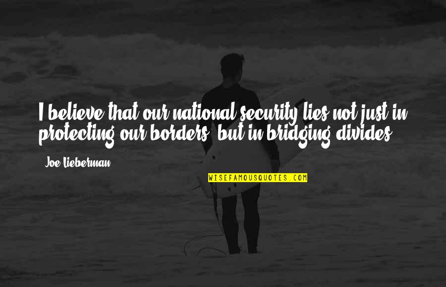 10105 Arabian Quotes By Joe Lieberman: I believe that our national security lies not 10105 Arabian Quotes By Joe Lieberman: I believe that our national security lies not