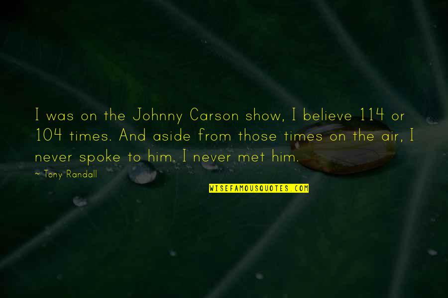 104 Quotes By Tony Randall: I was on the Johnny Carson show, I