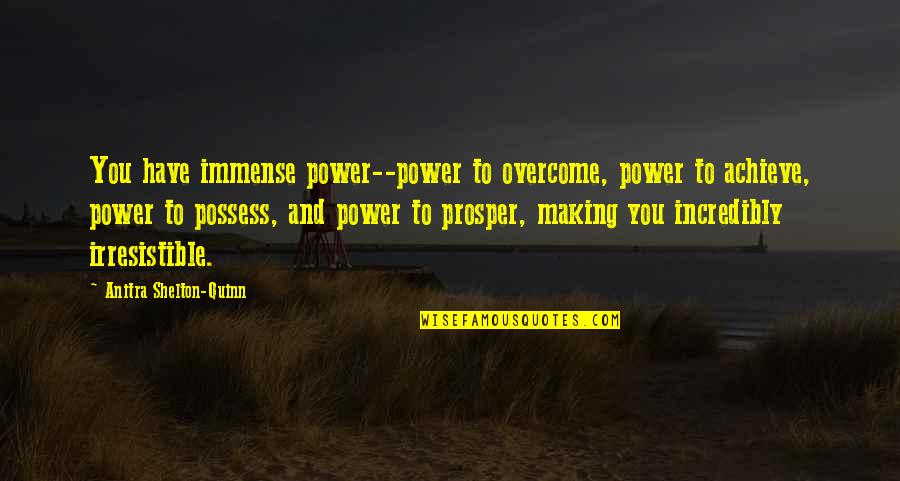 1060 Am Radio Quotes By Anitra Shelton-Quinn: You have immense power--power to overcome, power to 1060 Am Radio Quotes By Anitra Shelton-Quinn: You have immense power--power to overcome, power to