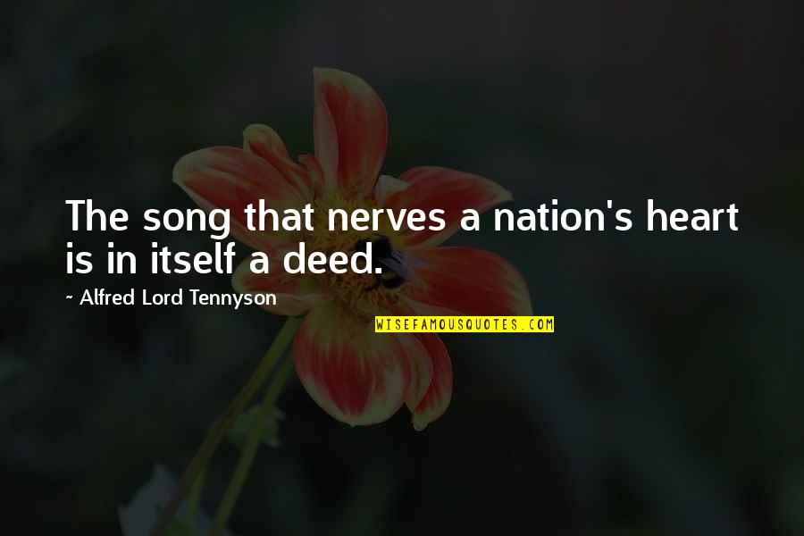 1075 The Fan Quotes By Alfred Lord Tennyson: The song that nerves a nation's heart is