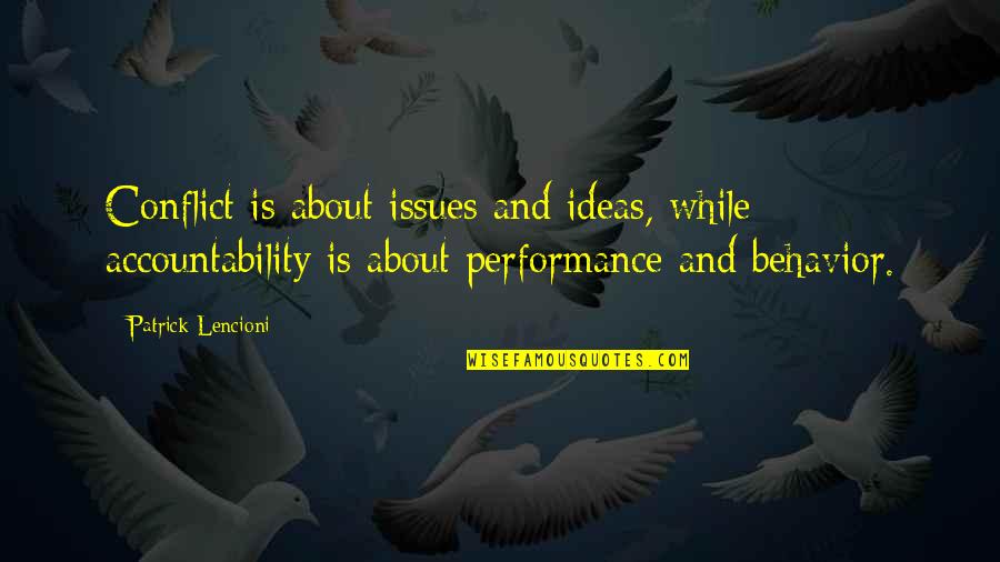107th Infantry Quotes By Patrick Lencioni: Conflict is about issues and ideas, while accountability 107th Infantry Quotes By Patrick Lencioni: Conflict is about issues and ideas, while accountability