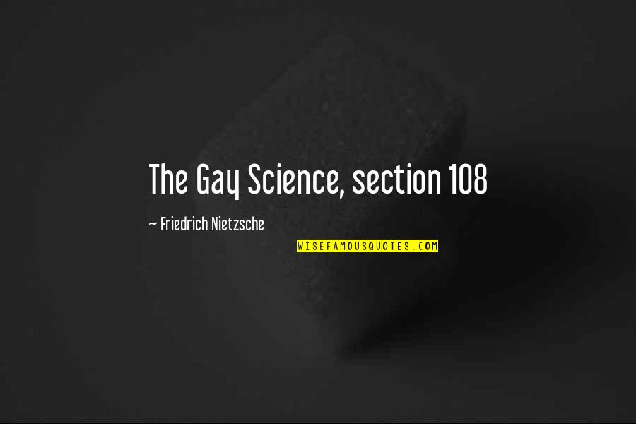 108 Quotes By Friedrich Nietzsche: The Gay Science, section 108