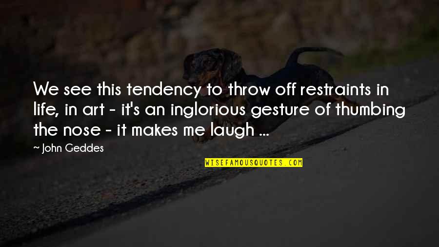 108inlao Quotes By John Geddes: We see this tendency to throw off restraints