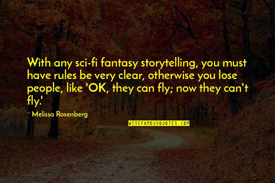 10for10 Quotes By Melissa Rosenberg: With any sci-fi fantasy storytelling, you must have 10for10 Quotes By Melissa Rosenberg: With any sci-fi fantasy storytelling, you must have